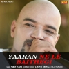 Yaaran Ne Le Baithegi
